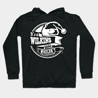 It's a Wilkins thing - Hat Xmas Personalized Name Gift Hoodie